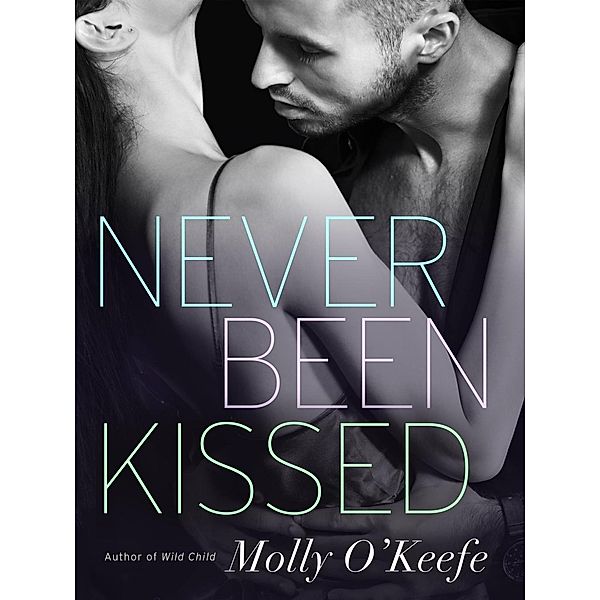 Never Been Kissed / The Boys of Bishop Bd.2, Molly O'Keefe