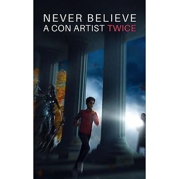 Never Believe a Con Artist Twice / Never Believe Bd.2, Kathleen Troy