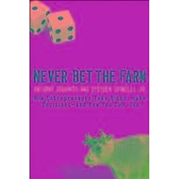 Never Bet the Farm, Anthony Iaquinto, Stephen Spinelli