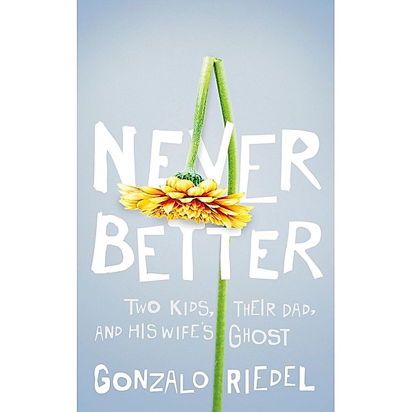 Never Better, Gonzalo Riedel