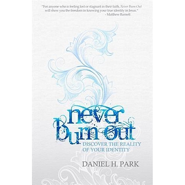 Never Burn Out, Daniel H. Park