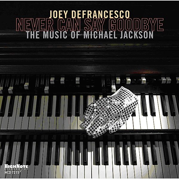 Never Can Say Goodbye-The Music Of Michael Jacks, Joye Defrancesco