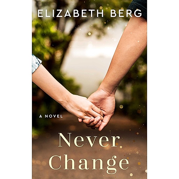 Never Change, Elizabeth Berg