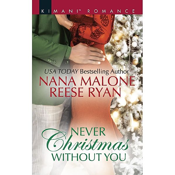 Never Christmas Without You: Just for the Holidays / His Holiday Gift (Pleasure Cove, Book 3) / Mills & Boon Kimani, Nana Malone, Reese Ryan