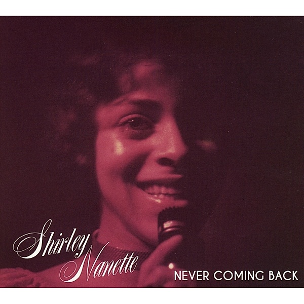 Never Coming Back, Shirley Nanette