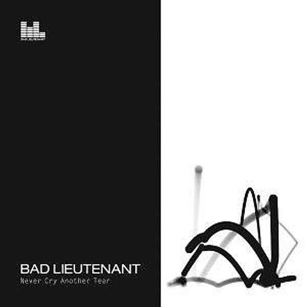 Never Cry Another Tear, Bad Lieutenant