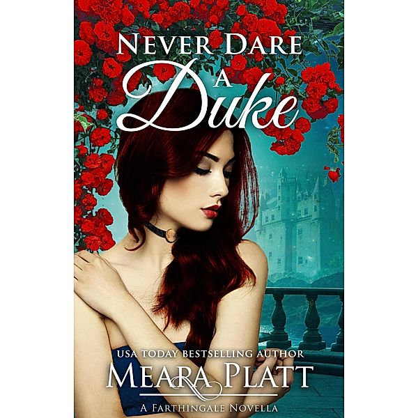 Never Dare a Duke (Farthingale Series Novellas) / Farthingale Series Novellas, Meara Platt