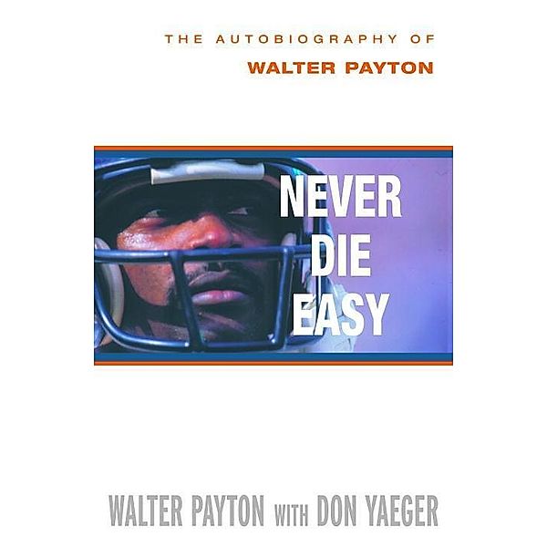 Never Die Easy, Walter Payton, Don Yaeger