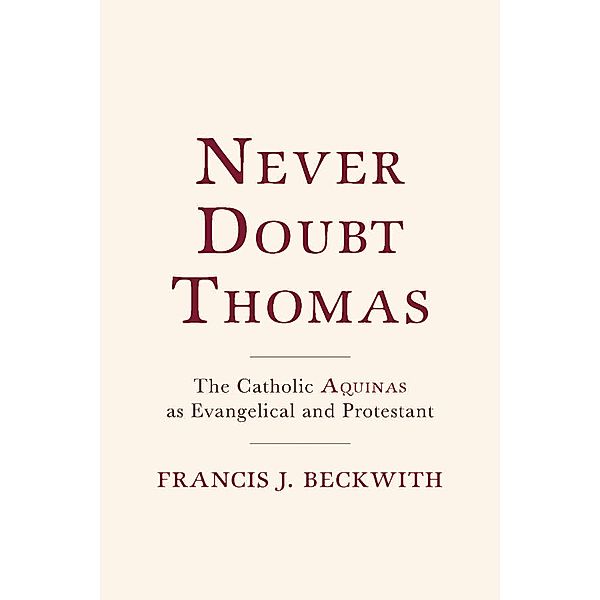 Never Doubt Thomas, Francis J. Beckwith