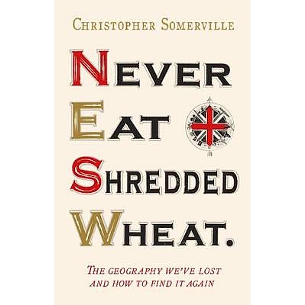 Never Eat Shredded Wheat, Christopher Somerville