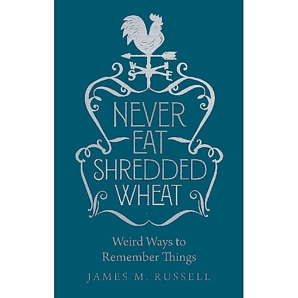 Never Eat Shredded Wheat, James M. Russell