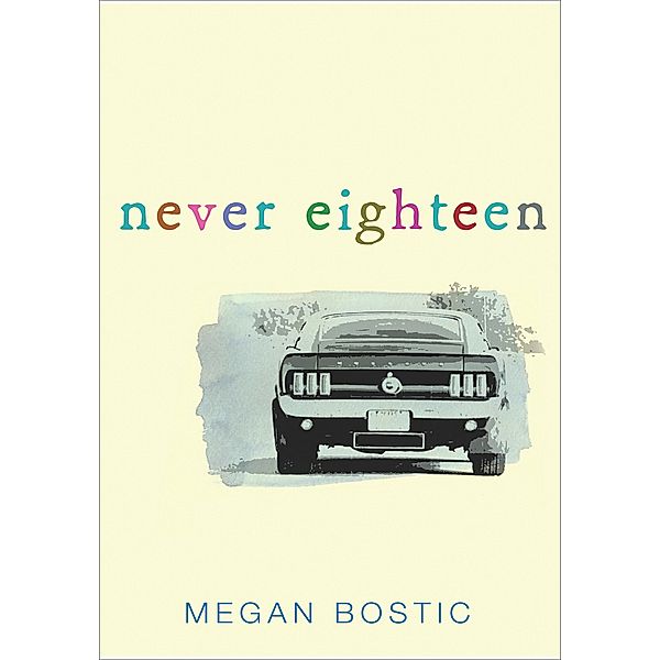 Never Eighteen, Megan Bostic
