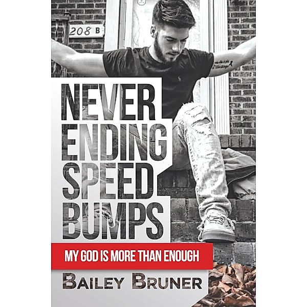 Never Ending Speed Bumps, Bailey Bruner