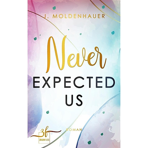 Never Expected Us / Never Bd.3, J. Moldenhauer