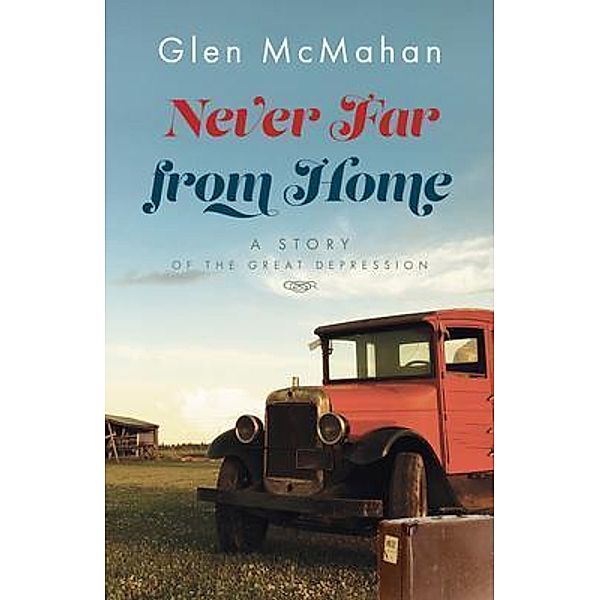 Never Far from Home / Redemption Press, Glen McMahan