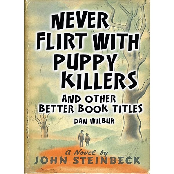 Never Flirt with Puppy Killers, Dan Wilbur