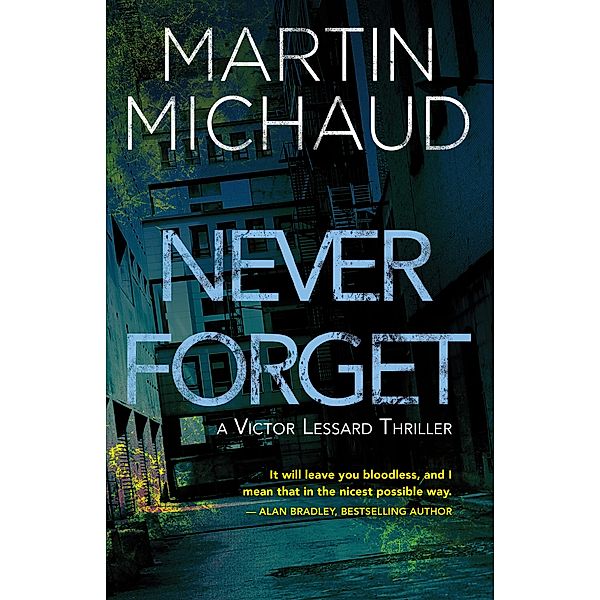 Never Forget / A Victor Lessard Thriller Bd.1, Martin Michaud