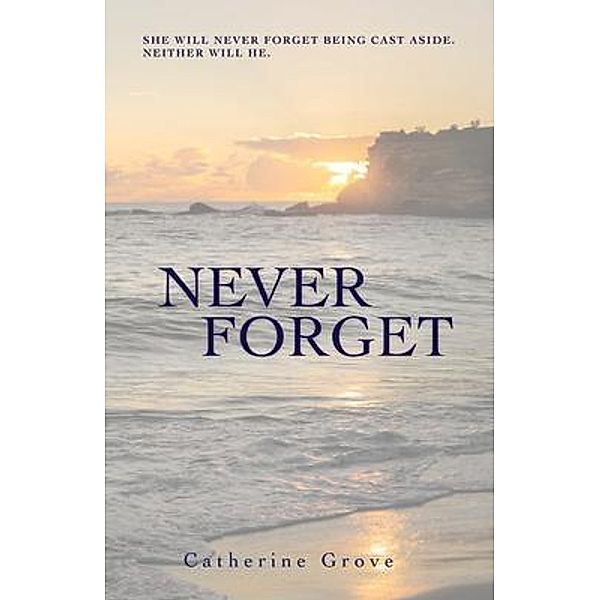 Never Forget / Catherine Grove, Catherine Grove