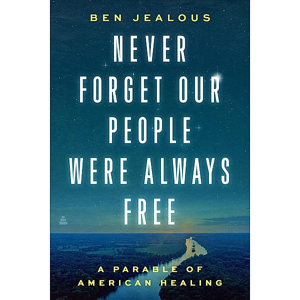 Never Forget Our People Were Always Free, Benjamin Todd Jealous