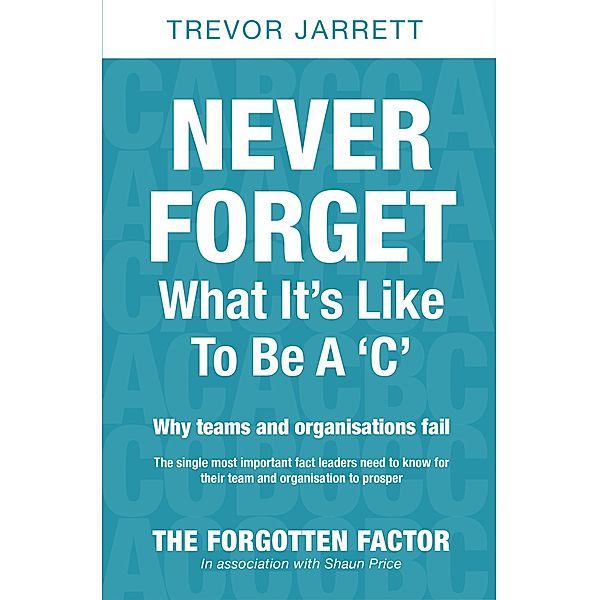 Never Forget What It's Like To Be A 'C', Trevor Jarrett
