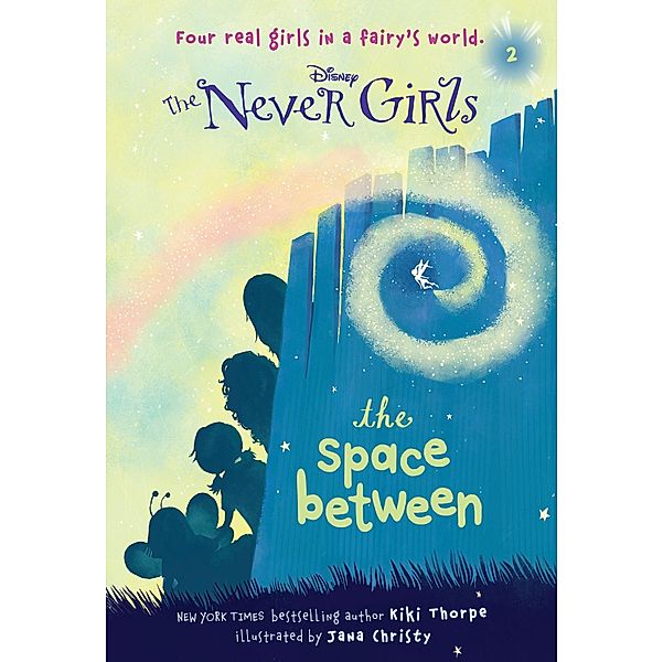Never Girls #2: The Space Between (Disney: The Never Girls) / Never Girls Bd.2, Kiki Thorpe