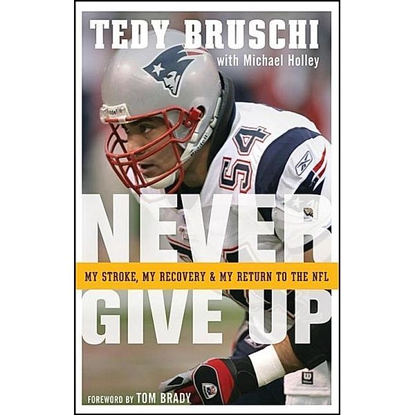 Never Give Up, Tedy Bruschi