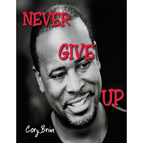 Never Give Up, Cory Brim