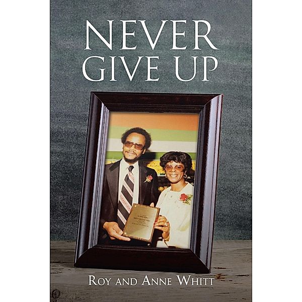 Never Give Up, Roy, Anne Whitt