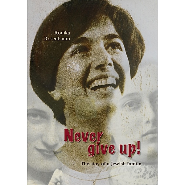 Never give up!, Rodika Rosenbaum