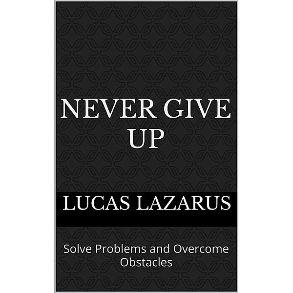 Never Give Up, Lucas Lazarus