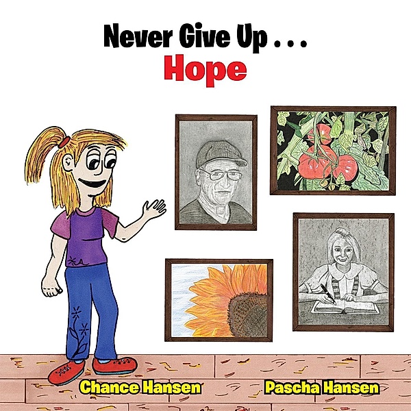 Never Give up . . . Hope, Chance Hansen