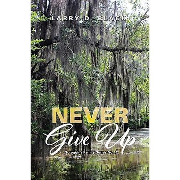 Never Give Up / Media Literary Excellence, Larry Black