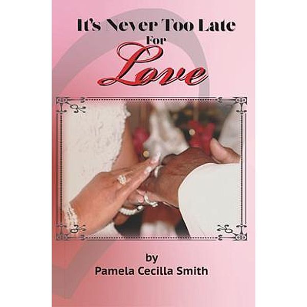 Never Give Up On Love, Pamela Cecilla Smith