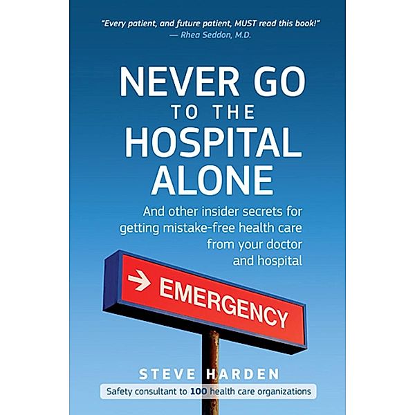 Never Go to the Hospital Alone, Steve Harden, Stephen W. Harden