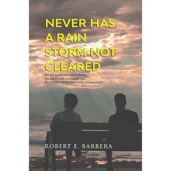 Never Has a Rain Storm Not Cleared, Robert Barrera