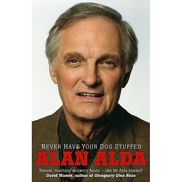Never Have Your Dog Stuffed, Alan Alda