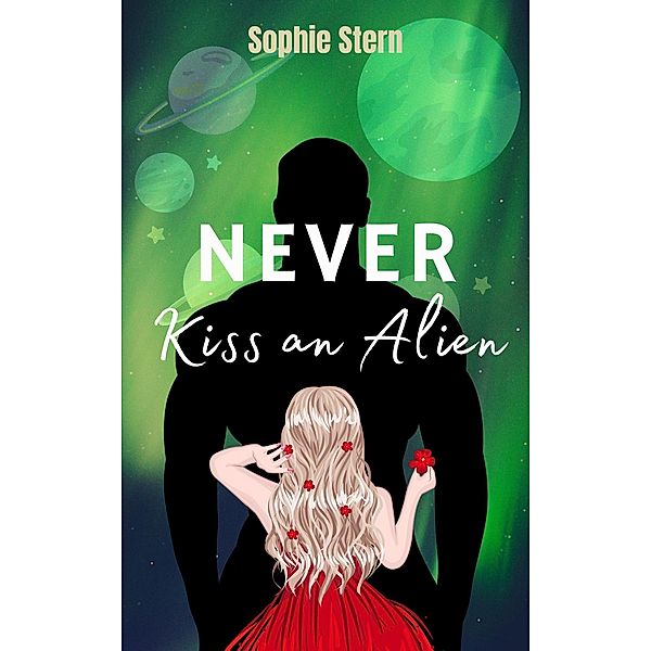 Never Kiss an Alien, Sophie Stern