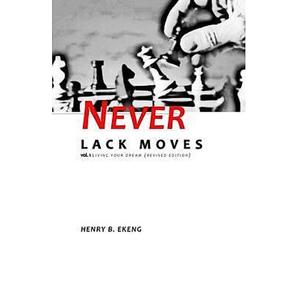 Never Lack Moves / VERBS2SCENES, Henry B Ekeng