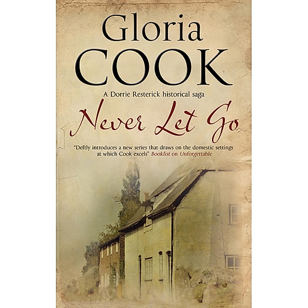 Never Let Go / The Dorrie Resterick Historical Saga, Gloria Cook