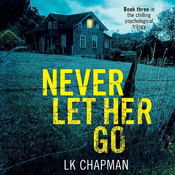 Never Let Her Go - 3 - Never Let Her Go, L.K. Chapman