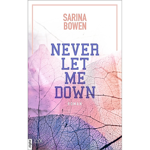 Never Let Me Down, Sarina Bowen