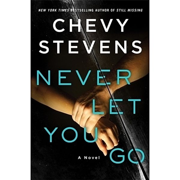 Never Let You Go, Chevy Stevens