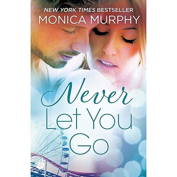 Never Let You Go: Never Series 2 / Never Series, Monica Murphy