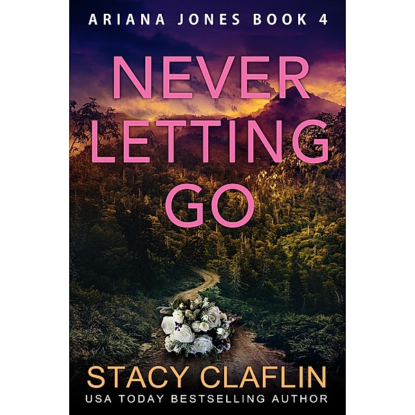 Never Letting Go (Ariana Jones, #4) / Ariana Jones, Stacy Claflin