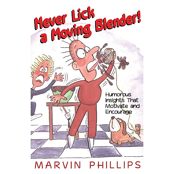 Never Lick a Moving Blender, Marvin Phillips