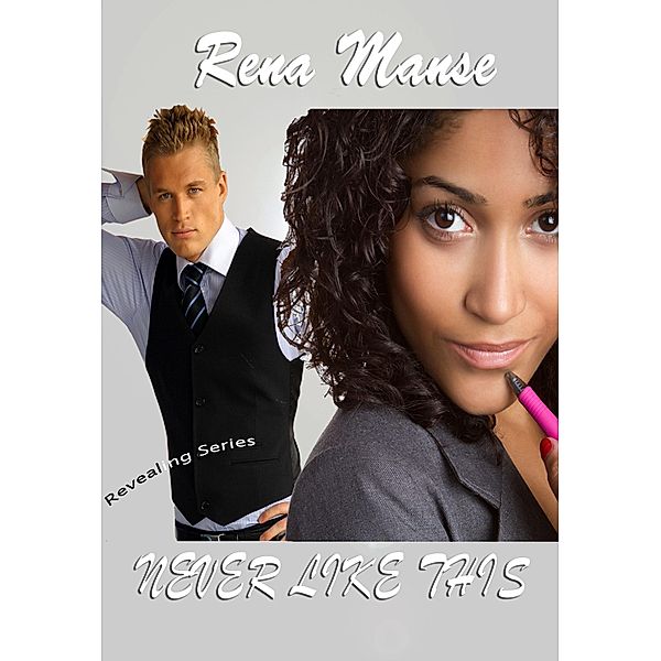 Never Like This (Christian Romance) / Rena Manse, Rena Manse