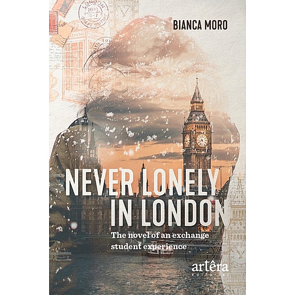 Never Lonely in London: The Novel of an Exchange Student Experience, Bianca Moro