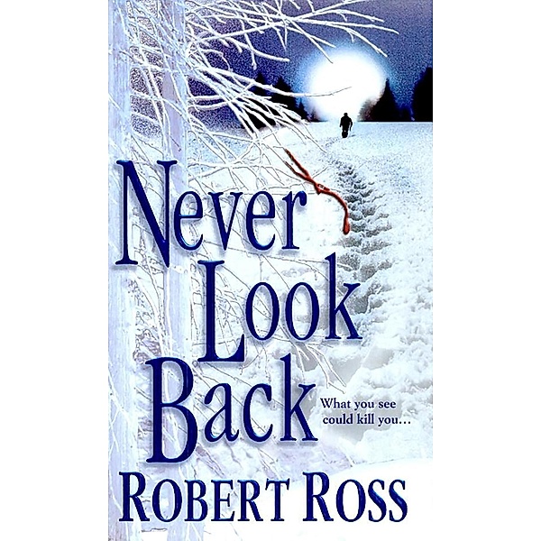 Never Look Back, Robert Ross