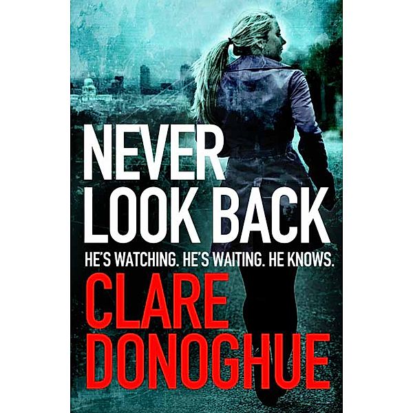 Never Look Back, Clare Donoghue