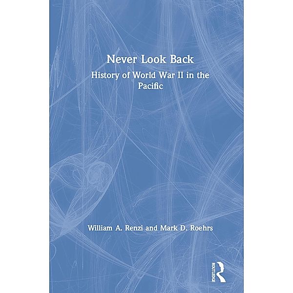 Never Look Back, William A. Renzi, Mark D. Roehrs